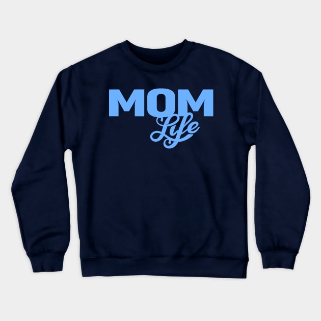 Mom Life (Blue) Crewneck Sweatshirt by NRDesign